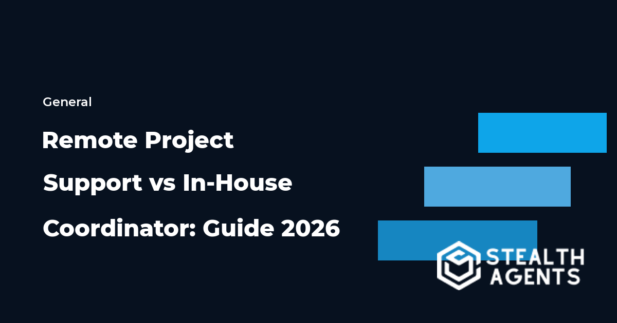 Remote Project Support vs In-House Coordinator: Guide 2026