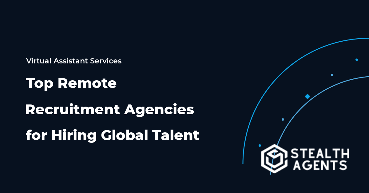 Top Remote Recruitment Agencies for Hiring Global Talent in 2026