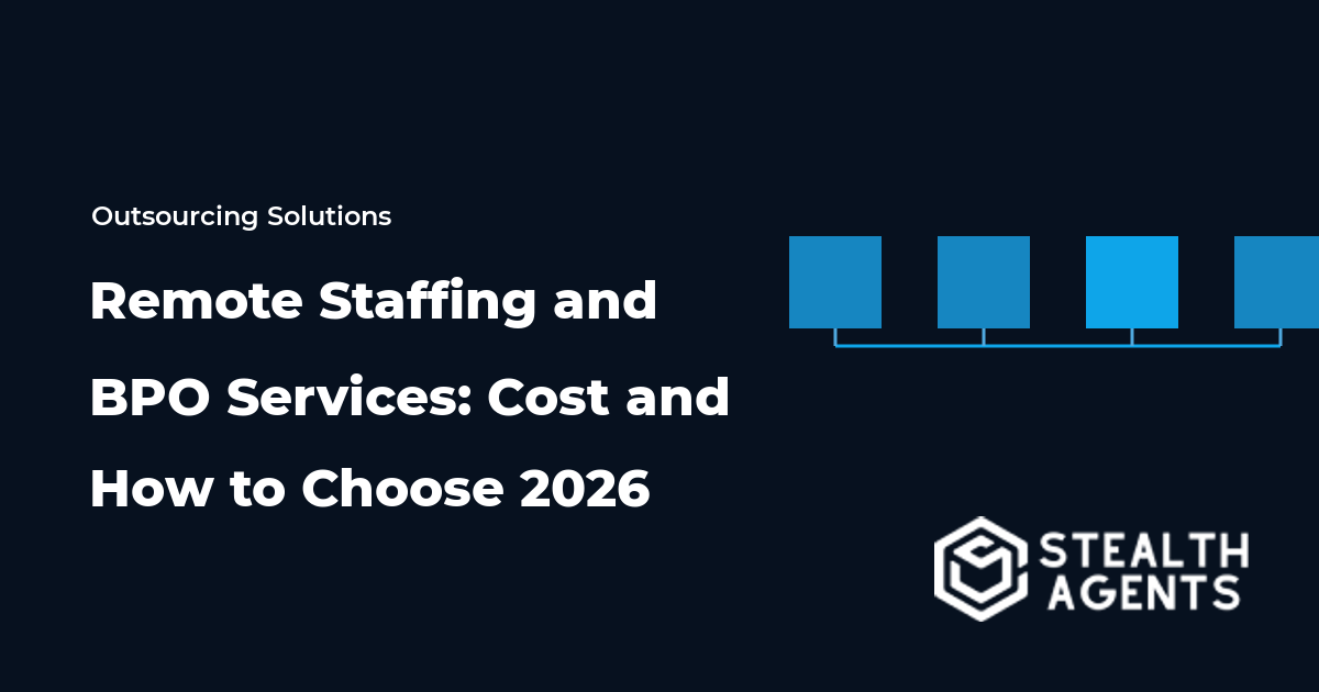 Remote Staffing and BPO Services: Cost and How to Choose 2026