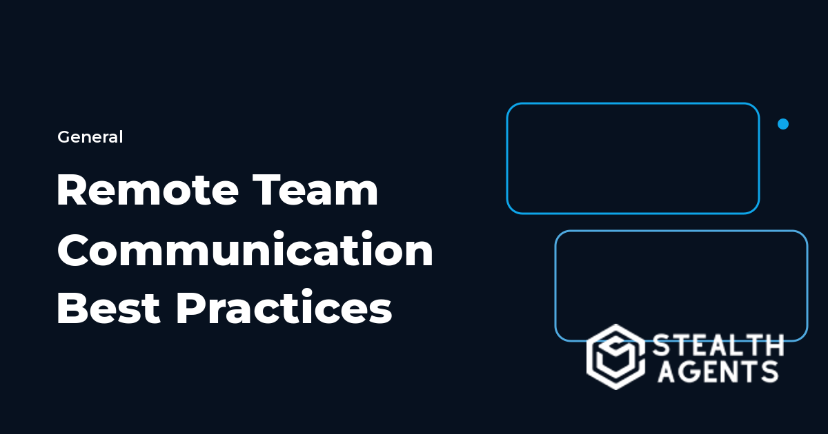 Remote Team Communication Best Practices for Distributed Businesses