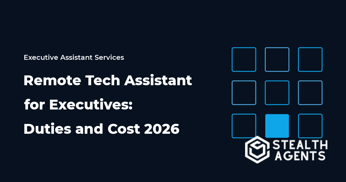 Remote Tech Assistant for Executives: Duties and Cost 2026