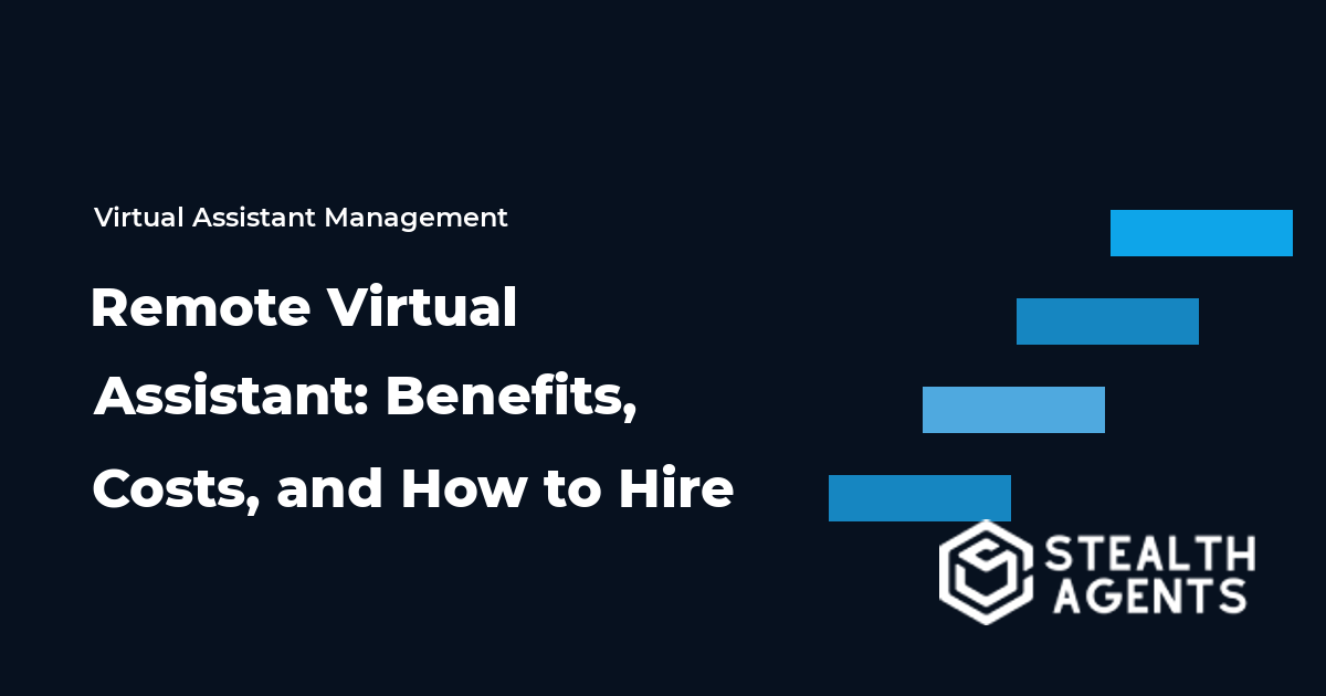 Remote Virtual Assistant: Benefits, Costs, and How to Hire