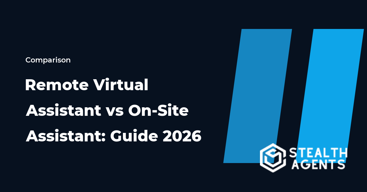 Remote Virtual Assistant vs On-Site Assistant: Guide 2026