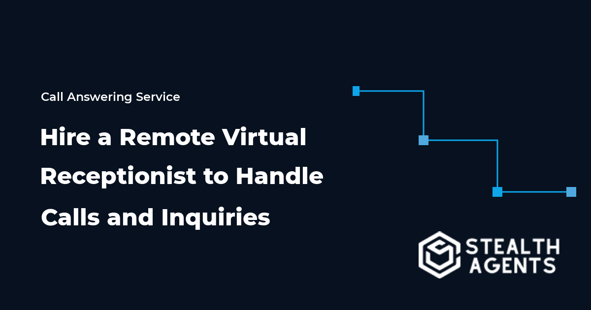 Hire a Remote Virtual Receptionist to Handle Calls and Inquiries