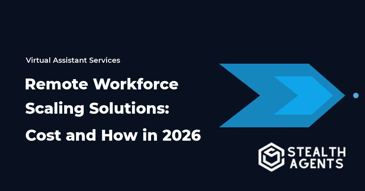 Remote Workforce Scaling Solutions: Cost and How in 2026