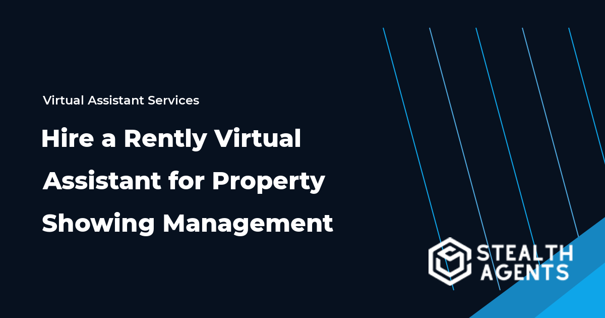 Hire a Rently Virtual Assistant for Property Showing Management