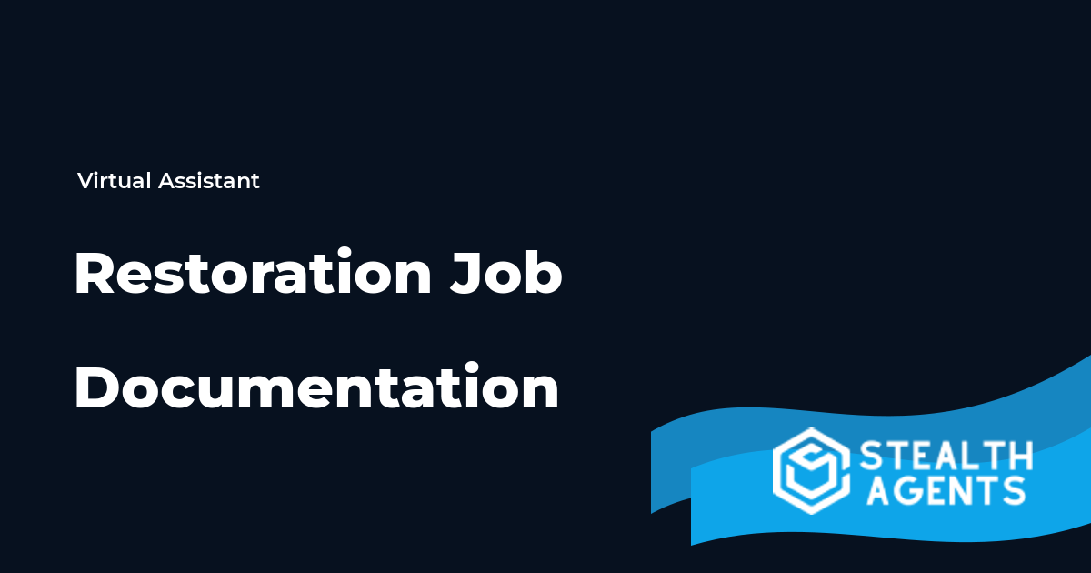 Restoration Job Documentation Virtual Assistant