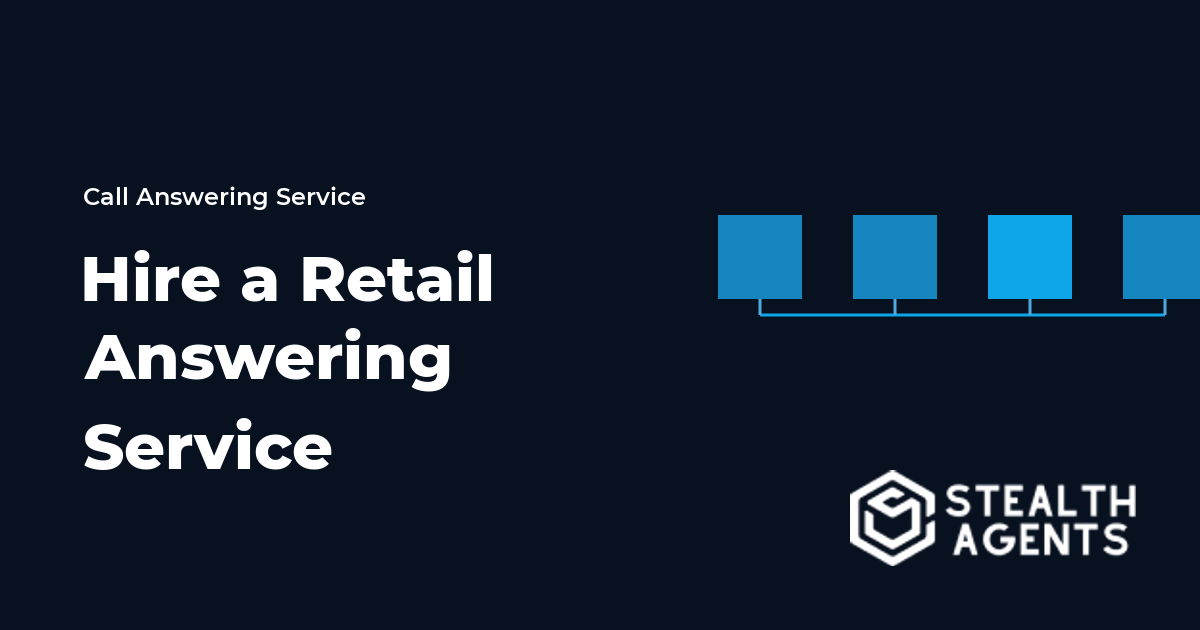 Hire a Retail Answering Service to Handle Customer Calls Efficiently