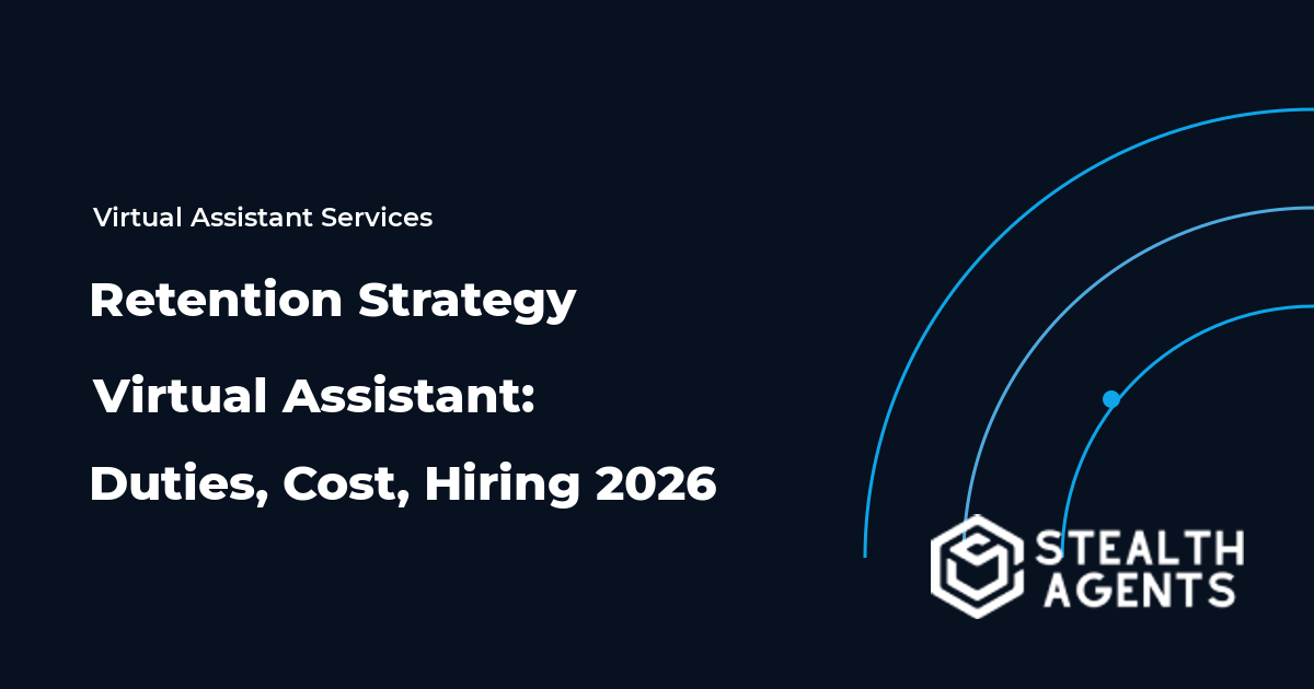 Retention Strategy Virtual Assistant: Duties, Cost, Hiring 2026