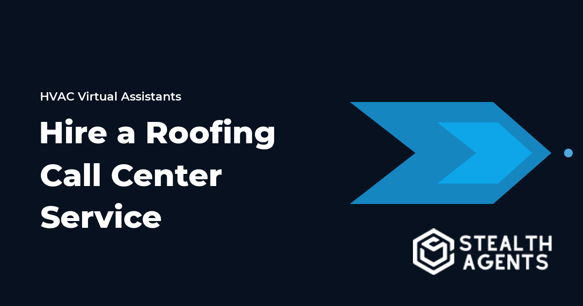 Hire a Roofing Call Center Service for Lead Management and Scheduling