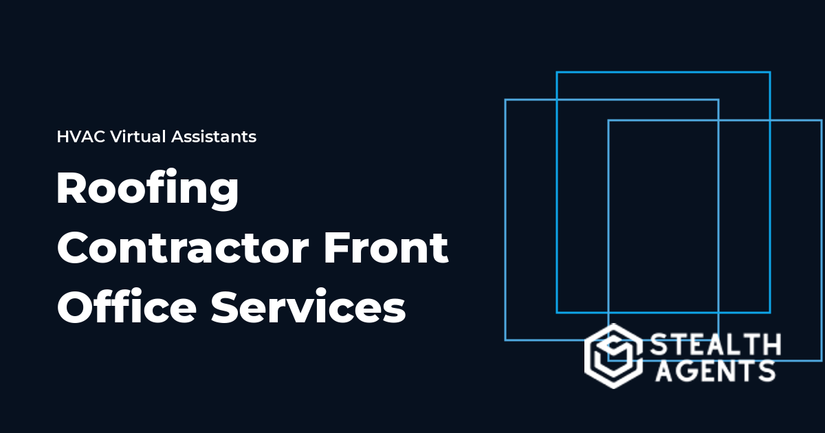 Roofing Contractor Front Office Services