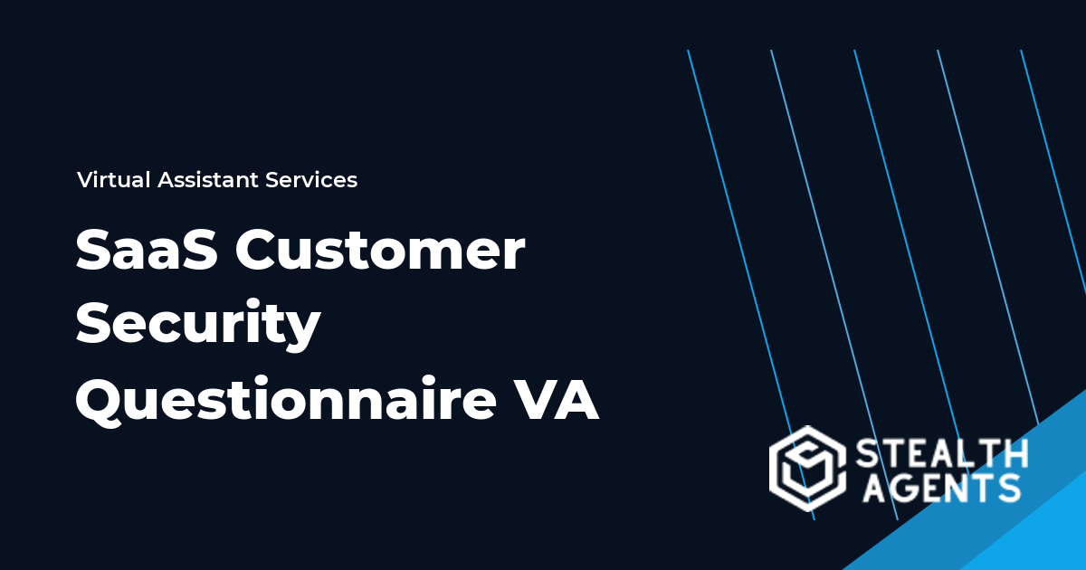 SaaS Customer Security Questionnaire Virtual Assistant
