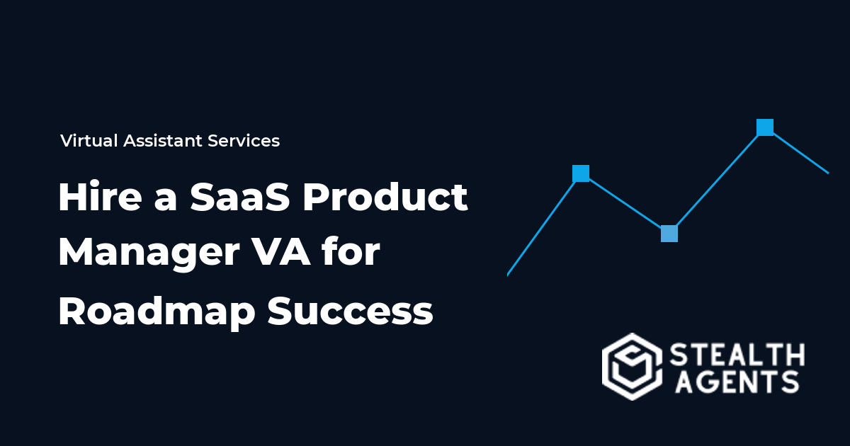 Hire a SaaS Product Manager Virtual Assistant for Roadmap Success