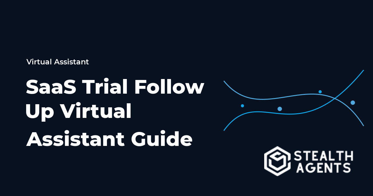 SaaS Trial Follow Up Virtual Assistant Guide