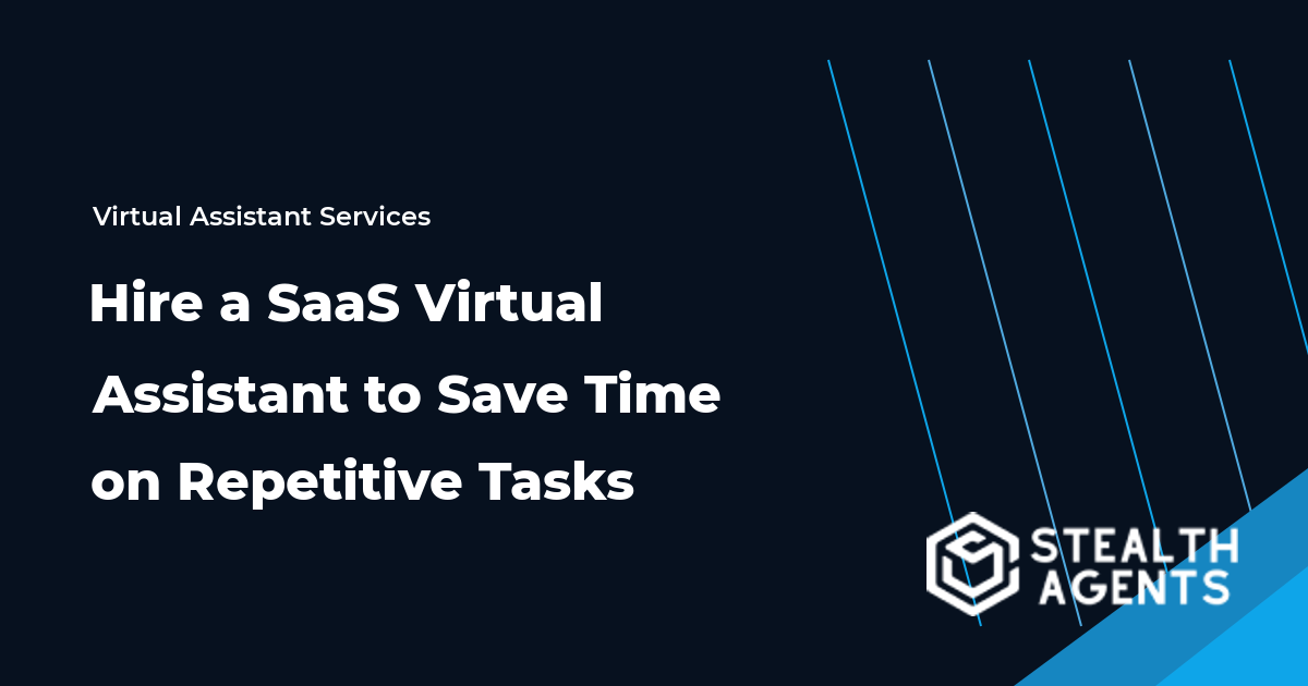 Hire a SaaS Virtual Assistant to Save Time on Repetitive Tasks
