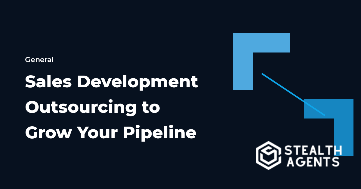 Sales Development Outsourcing to Grow Your Pipeline Without Hiring