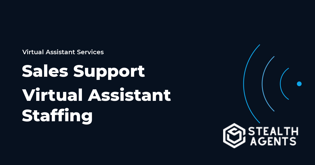 Sales Support Virtual Assistant Staffing