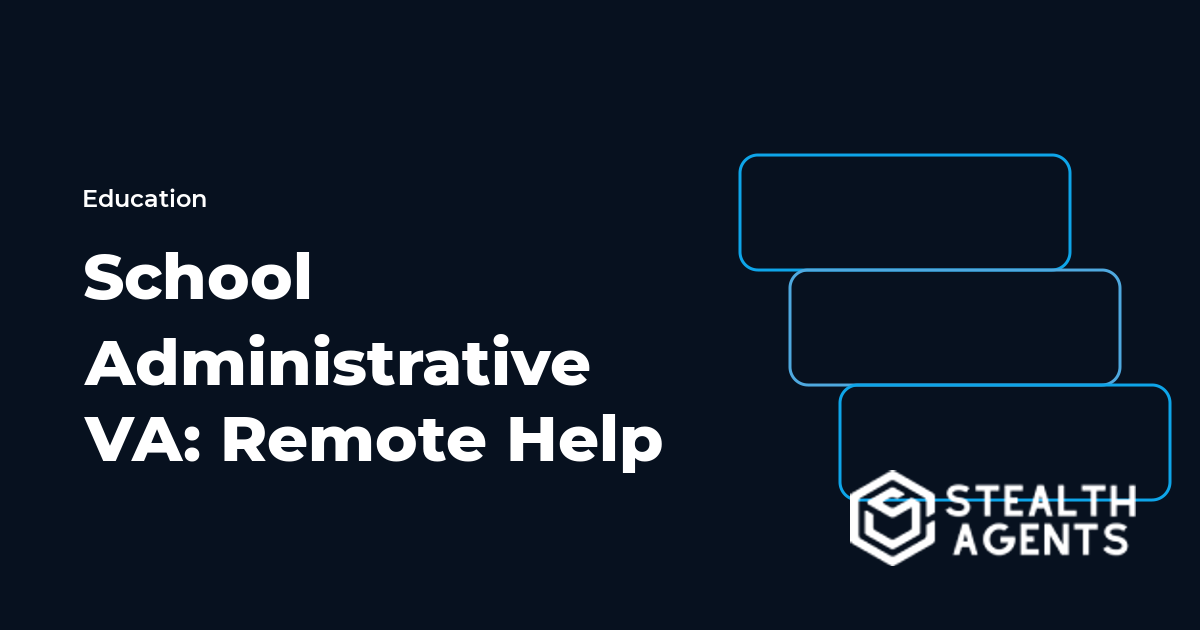 School Administrative Virtual Assistant: Remote Help for Enrollment, Parent Communication, and Office Tasks