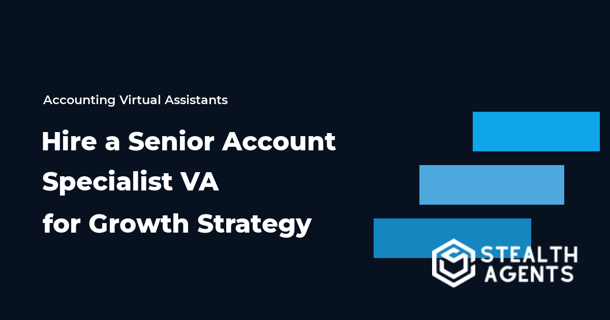Hire a Senior Account Specialist Virtual Assistant for Growth Strategy