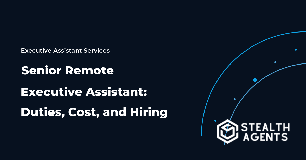 Senior Remote Executive Assistant: Duties, Cost, and Hiring 2026