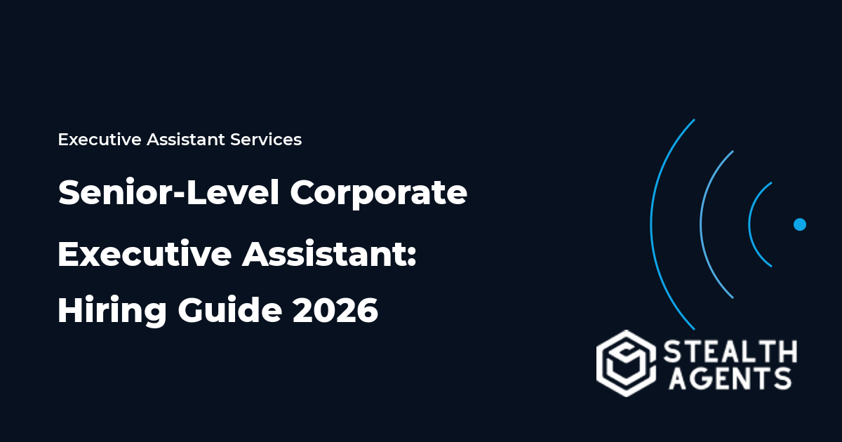 Senior-Level Corporate Executive Assistant: Hiring Guide 2026