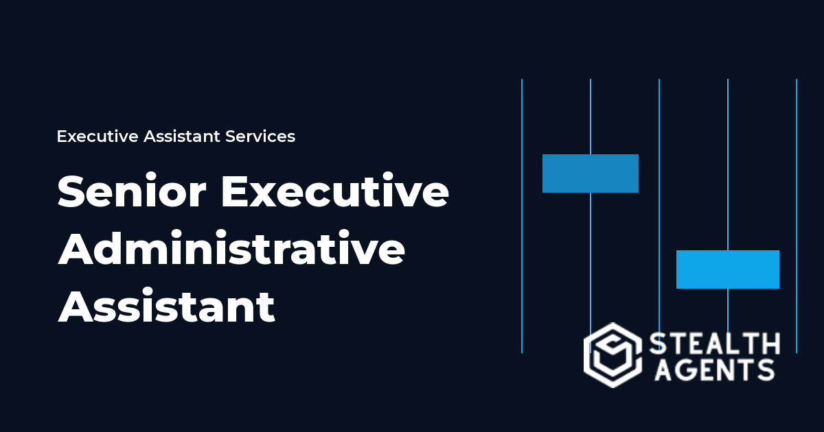 Senior Executive Administrative Assistant