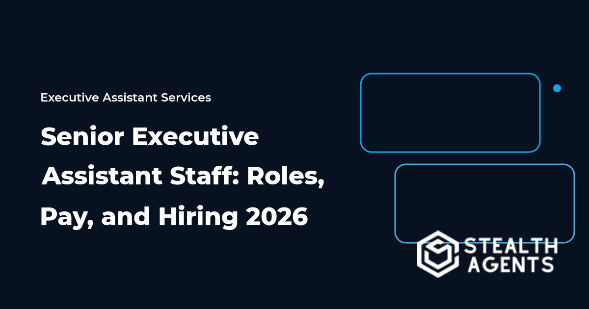 Senior Executive Assistant Staff: Roles, Pay, and Hiring 2026