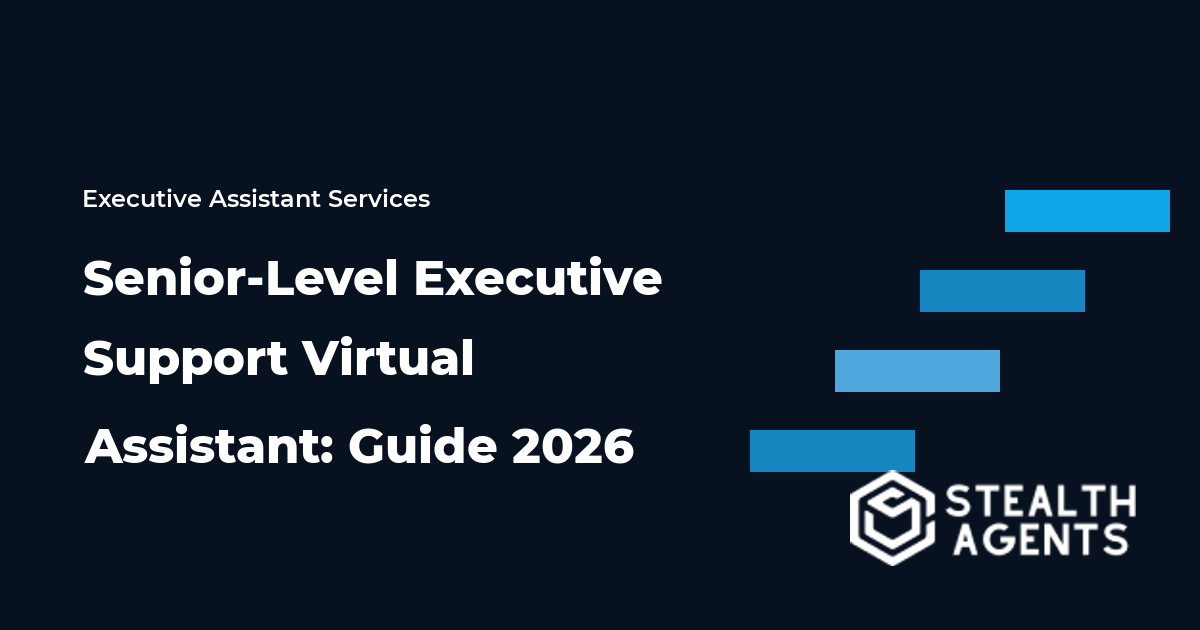 Senior-Level Executive Support Virtual Assistant: Guide 2026