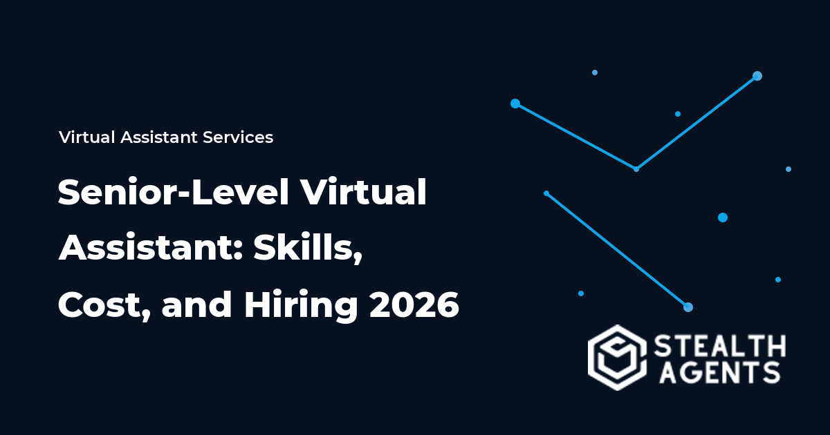 Senior-Level Virtual Assistant: Skills, Cost, and Hiring 2026