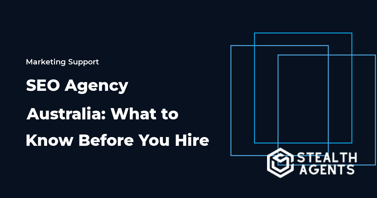 SEO Agency Australia: What to Know Before You Hire