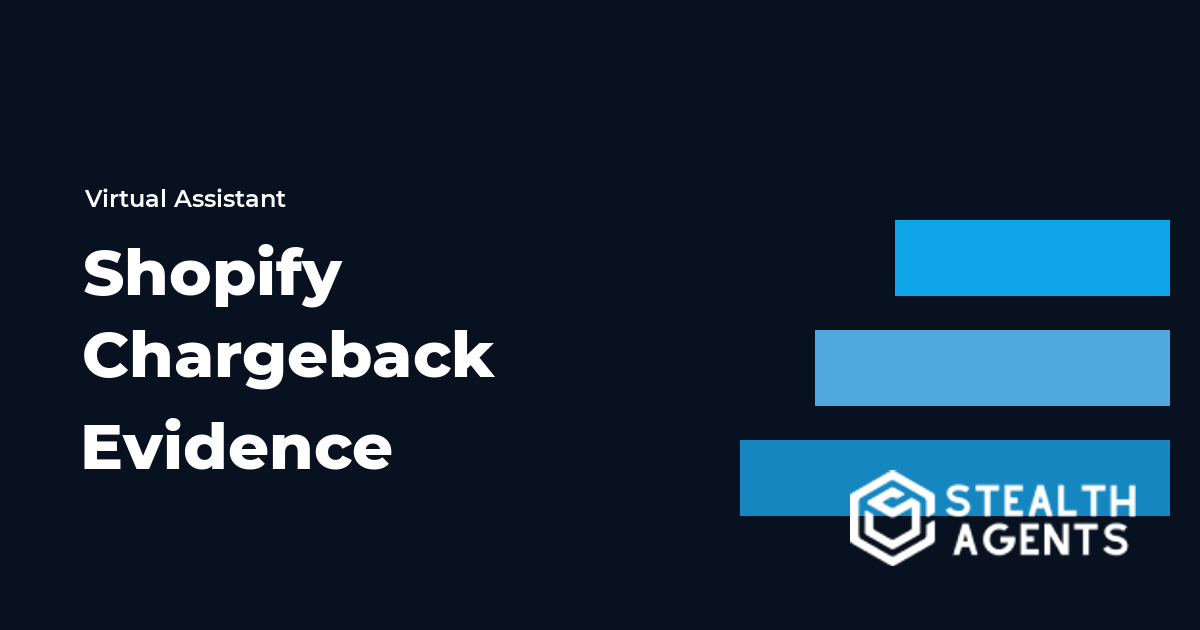Shopify Chargeback Evidence Virtual Assistant Guide