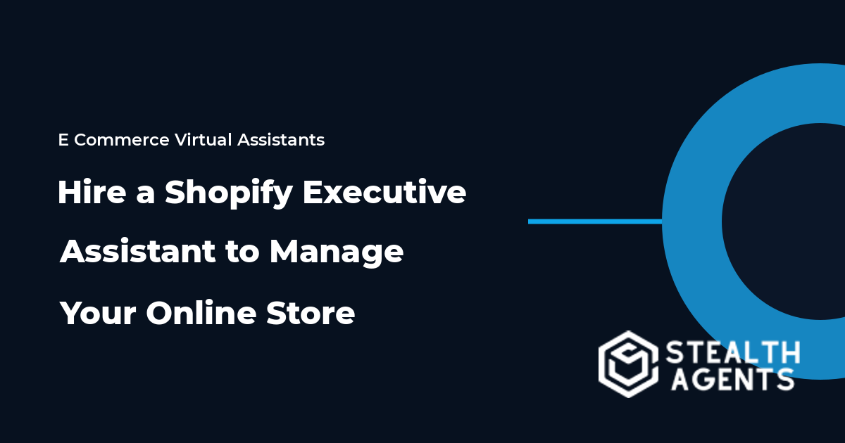 Hire a Shopify Executive Assistant to Manage Your Online Store