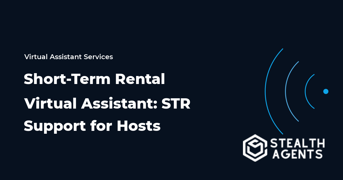 Short-Term Rental Virtual Assistant: STR Support for Hosts