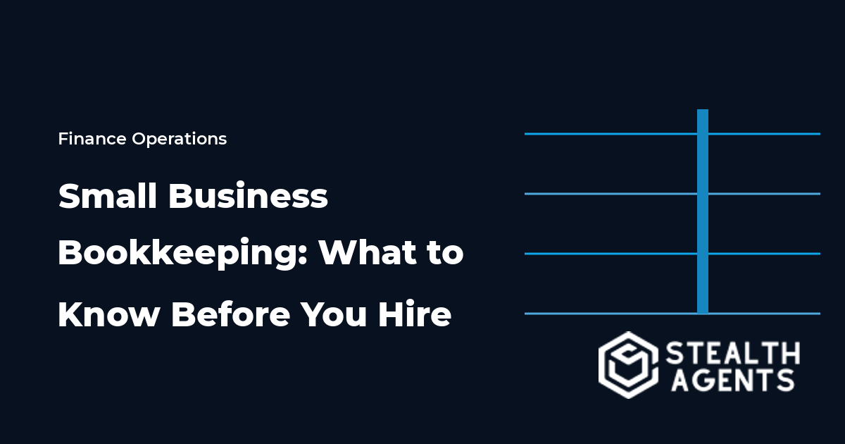 Small Business Bookkeeping: What to Know Before You Hire