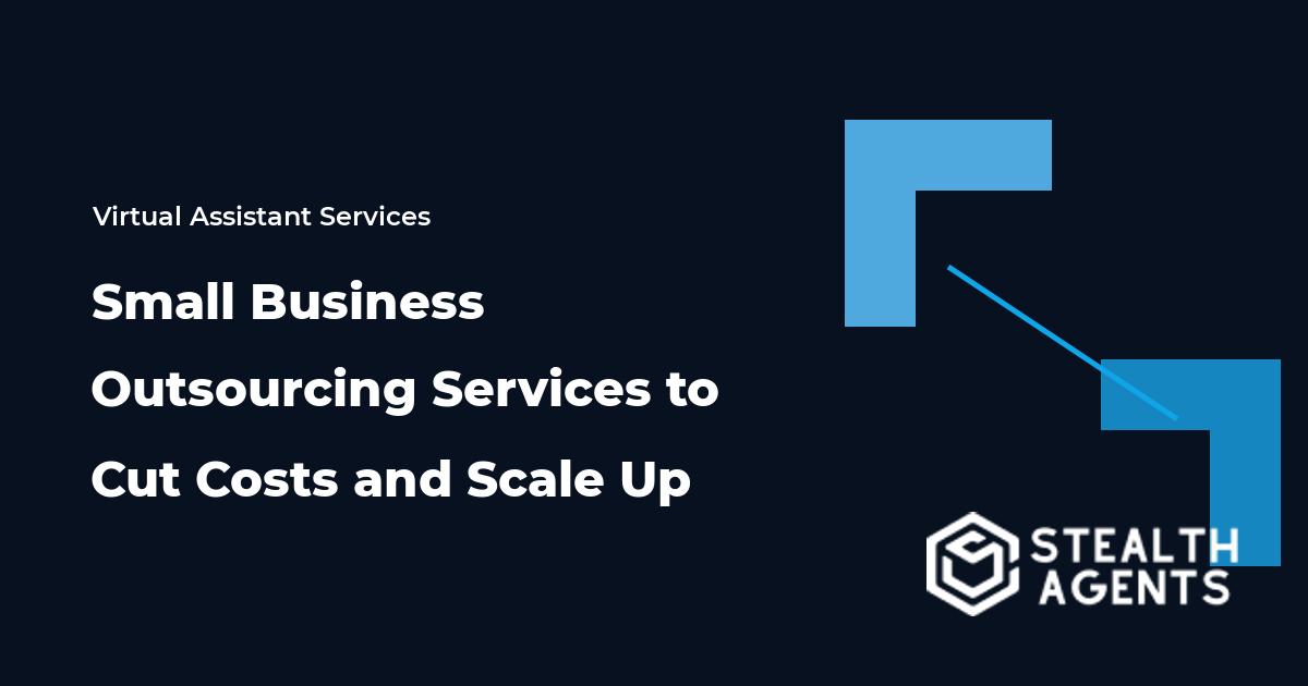 Small Business Outsourcing Services to Cut Costs and Scale Up