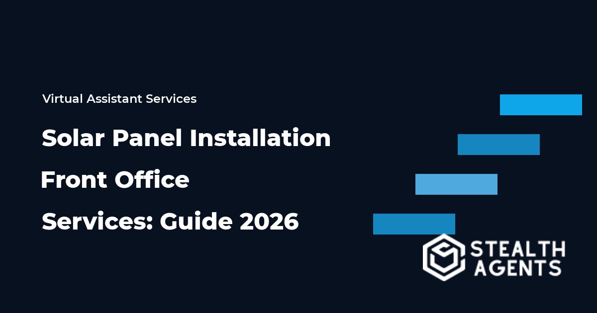 Solar Panel Installation Front Office Services: Guide 2026