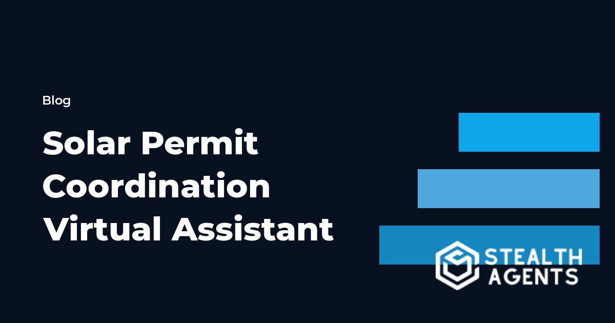 Solar Permit Coordination Virtual Assistant