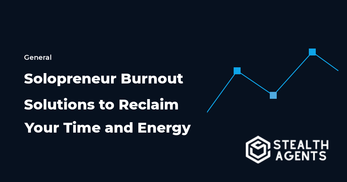 Solopreneur Burnout Solutions to Reclaim Your Time and Energy