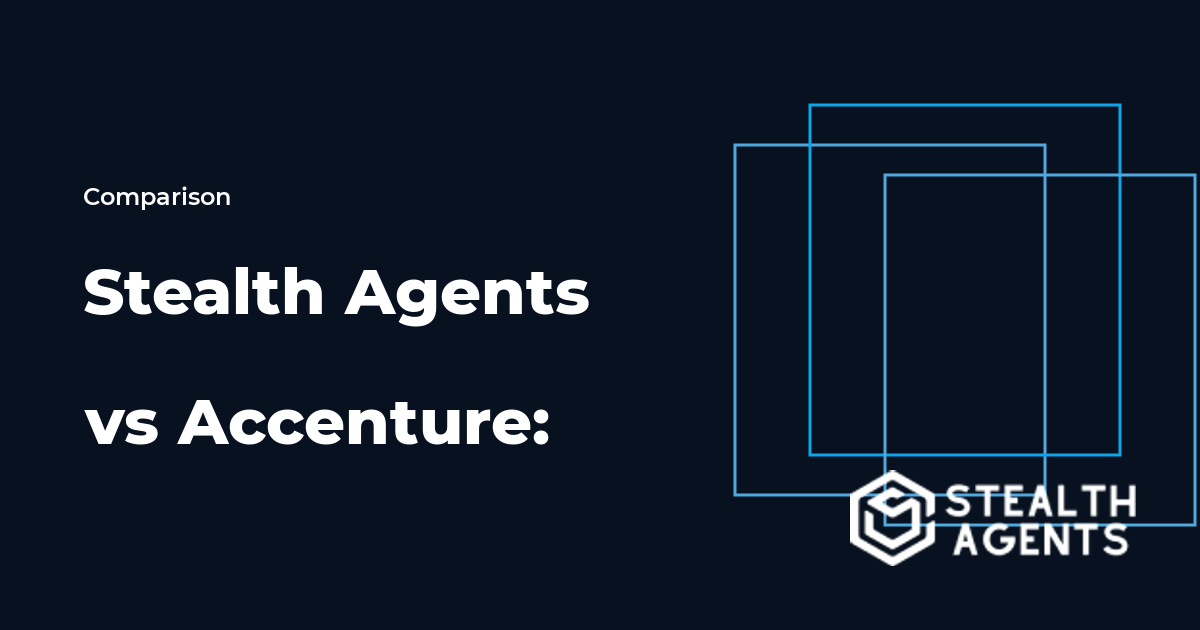 Stealth Agents vs Accenture: Which Outsourcing Option Wins 2026