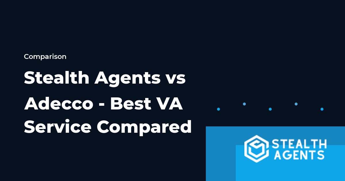 Stealth Agents vs Adecco - Best Virtual Assistant Service Compared