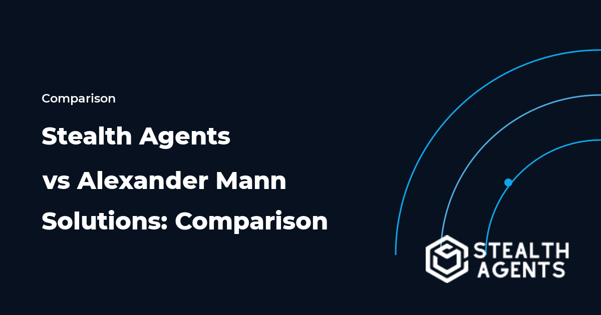 Stealth Agents vs Alexander Mann Solutions: Comparison 2026