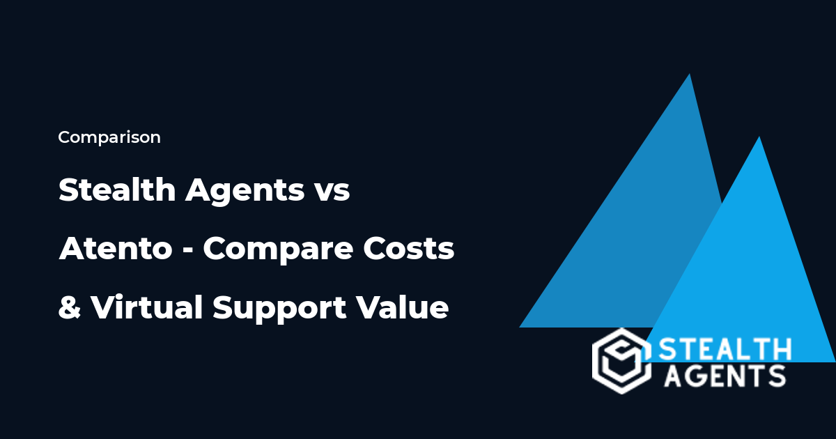 Stealth Agents vs Atento - Compare Costs and Virtual Support Value