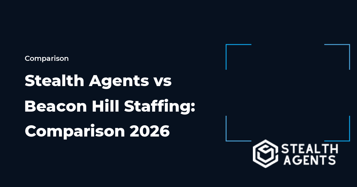 Stealth Agents vs Beacon Hill Staffing: Comparison 2026