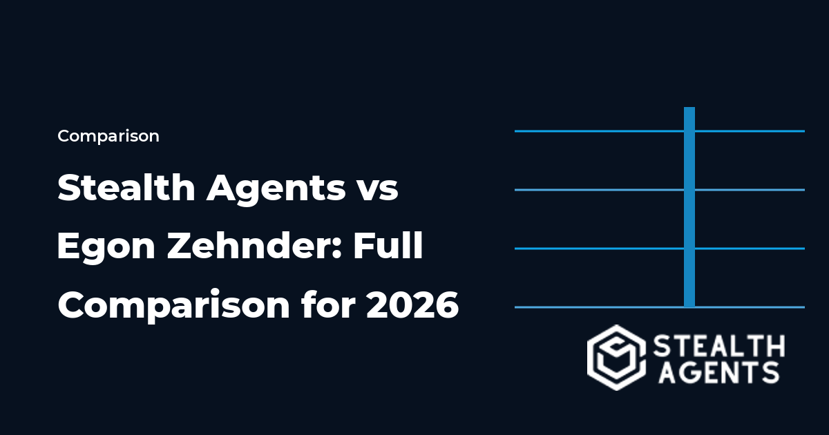 Stealth Agents vs Egon Zehnder: Full Comparison for 2026