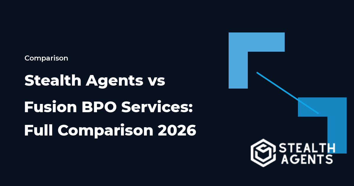 Stealth Agents vs Fusion BPO Services: Full Comparison 2026