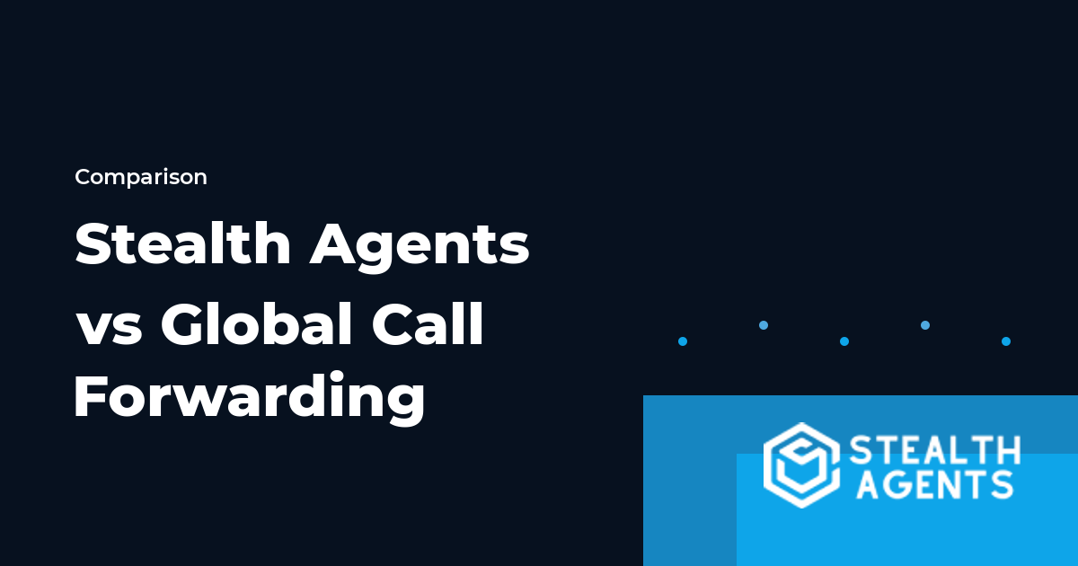 Stealth Agents vs Global Call Forwarding