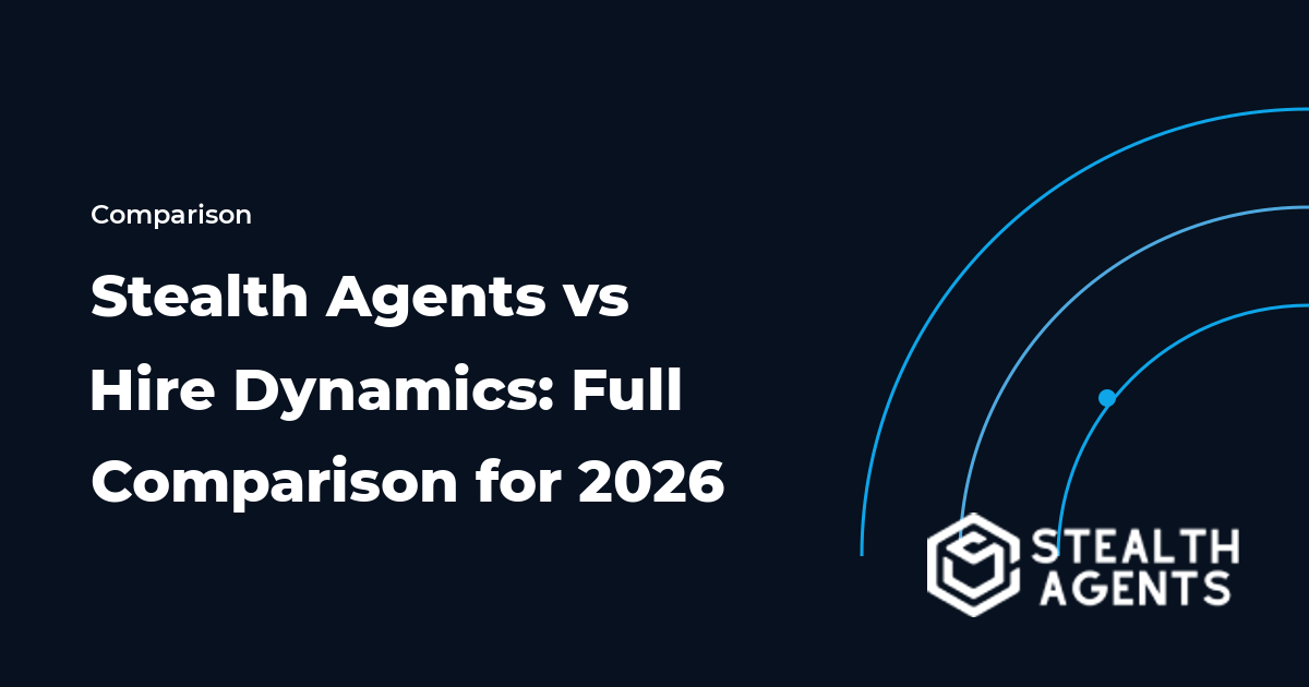 Stealth Agents vs Hire Dynamics: Full Comparison for 2026