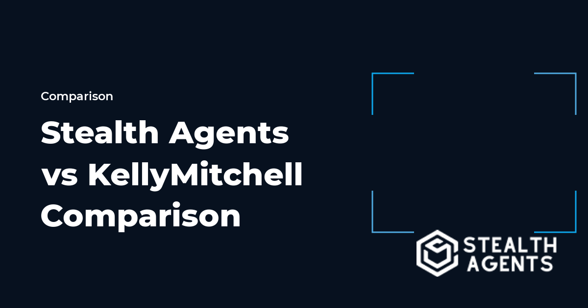 Stealth Agents vs KellyMitchell Comparison