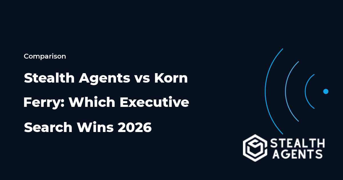 Stealth Agents vs Korn Ferry: Which Executive Search Wins 2026