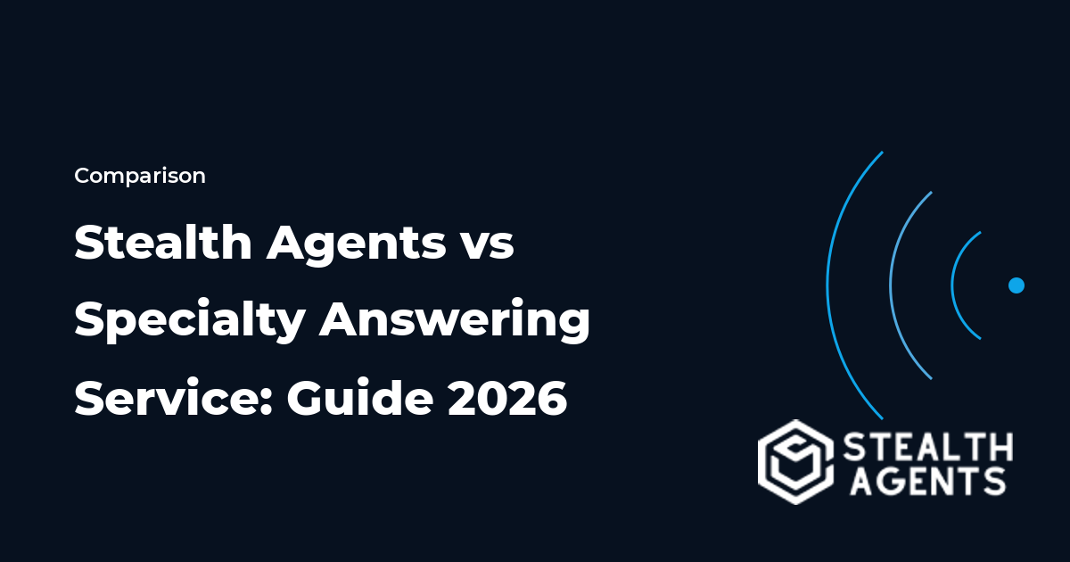 Stealth Agents vs Specialty Answering Service: Guide 2026